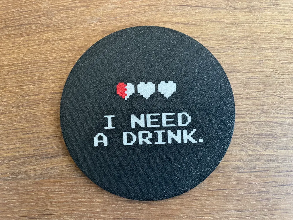 I need a drink -Coaster